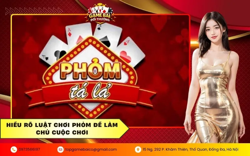 Hiểu rõ luật chơi Phỏm để làm chủ cuộc chơi