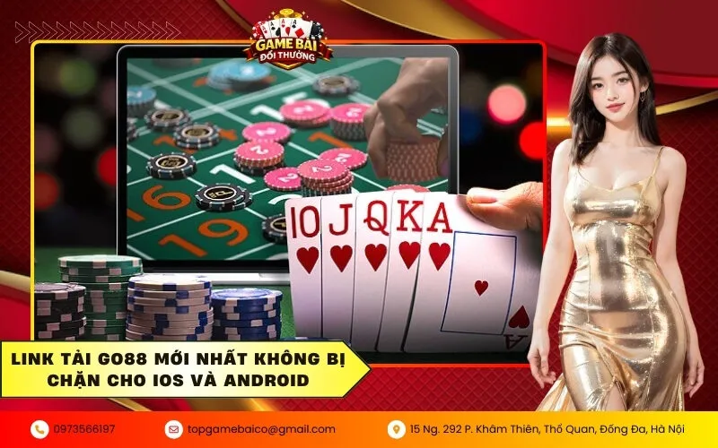 Link tải Go88 mới nhất không bị chặn cho iOS và Android