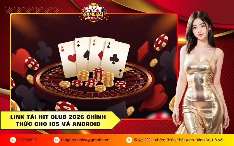 Link tải Hit Club 2026 chính thức cho iOS và Android
