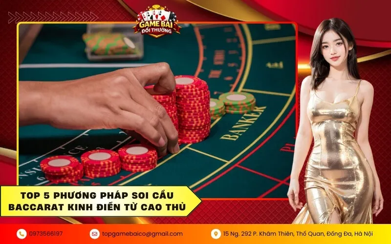 Top 5 phương pháp soi cầu Baccarat kinh điển từ cao thủ